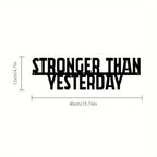 "Stronger than Yesterday" Motivational Metal Sign Inspirational Workout Wall Art Gym Decor Fitness Gift
