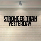 "Stronger than Yesterday" Motivational Metal Sign Inspirational Workout Wall Art Gym Decor Fitness Gift