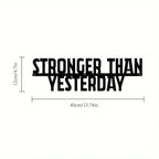 "Stronger than Yesterday" Motivational Metal Sign Inspirational Workout Wall Art Gym Decor Fitness Gift