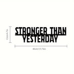 "Stronger than Yesterday" Motivational Metal Sign Inspirational Workout Wall Art Gym Decor Fitness Gift